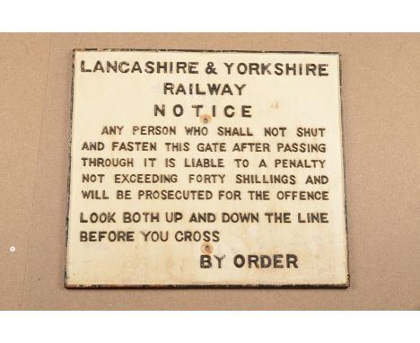 Cast Iron Lancashire and Yorkshire Railway Close the Gate Penalty Notice, possibly reproduction, black lettering on a white g