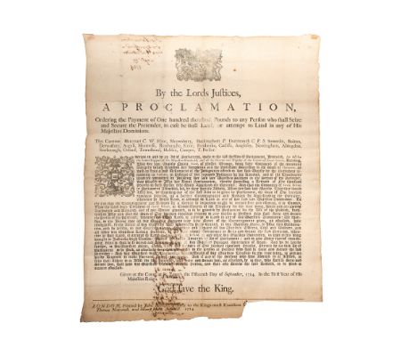 1714 RISING - PROCLAMATION TO SEIZE THE PRETENDER BY THE LORDS JUSTICES. A PROCLAMATION, ordering the Payment of One hundred 