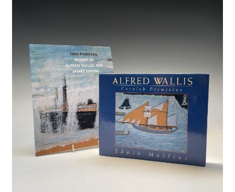 Two Alfred Wallis publications:Cornish Primitive, Alfred Wallis, first edition, 1994 (hardback)Two painters - works by Alfred