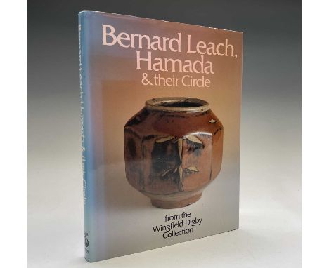 'Bernard Leach, Hamada &amp; Their Circle - from the Wingfield Digby Collection' hardback