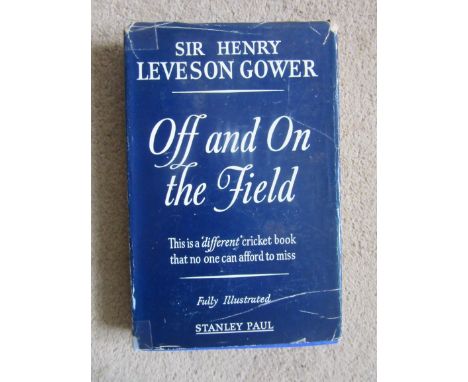 CRICKET SIR HENRY LEVESON GOWER BOOK OFF AND ON THE FIELD SIGNED BY 4&nbsp;
Autographed by -
Tom Graveney, England, Glouceste