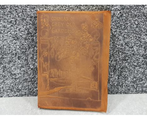 First edition "corners of grey old gardens", various contributers, with rare suede book cover, dated 1914