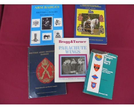 Selection of Badge Orientated Books  including British Army Proficiency Badges by Edwards & Langley (paperback) ... Cavalry W