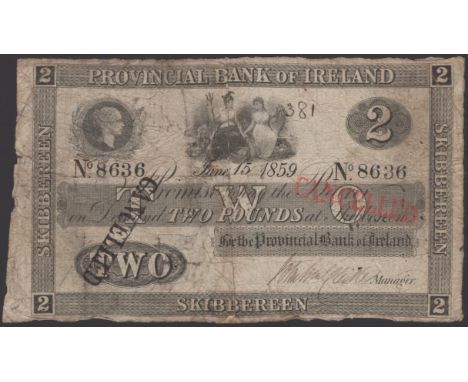 Provincial Bank of Ireland, £2, Skibbereen, 15 June 1859, serial number 8636, manuscript signature, one red and one black CAN