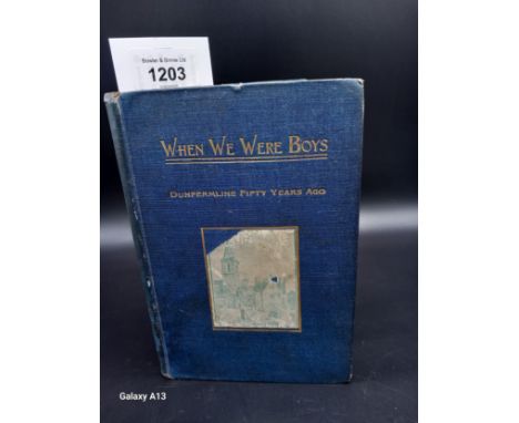 [Robert Mackie] When We Were Boys. Dunfermline Fifty Years Ago By An Old West Fifer Abroad. Reprinted from the Dunfermline Jo