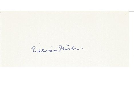 Lillian Gish signed white card, (October 14, 1893 - February 27, 1993) was an American pioneering actress of the screen and s