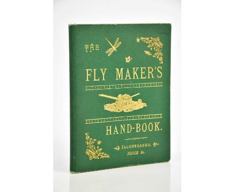 AN ANGLER, THE FLY MAKER’S HAND-BOOK, with nine colour plates, pictorial green cloth with gilt lettering, Liverpool, [c1886] 