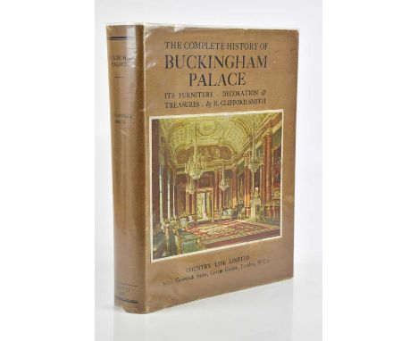 SMITH (H), BUCKINGHAM PALACE, ITS FURNITURE, DECORATION AND HISTORY, Silver Jubilee Edition, black and white illustrations, p