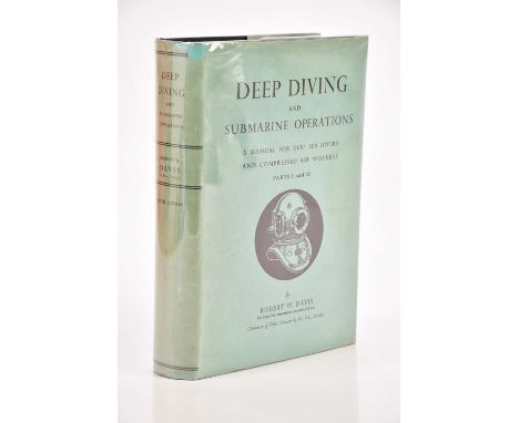 DAVIS (R), DEEP DIVING AND SUBMARINE OPERATIONS, a manual for deep sea divers and compressed air workers, 6th ed, folding pla