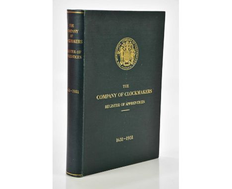 ATKINS (C), REGISTER OF APPRENTICES OF THE WORSHIPFUL COMPANY OF CLOCKMAKERS IN THE CITY OF LONDON, 1631-1931, colour frontis