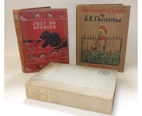 Kipling (Rudyard) Just So Stories, first edition, London 1902, ibid Collected Verse, and Chesterton (G K) The Coloured Lands,