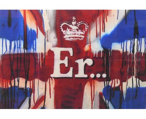 § Banksy (b.1974) - ER..., screenprint on cotton, visible sheet 38 x 54cmNo certificate of authenticity and no visible signat
