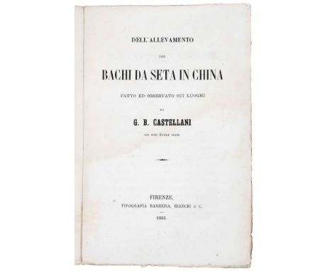 Castellani Giovanni Battista. Dell'allevamento dei bachi da seta in China fatto ed osservato sui luoghi... con otto tavole in