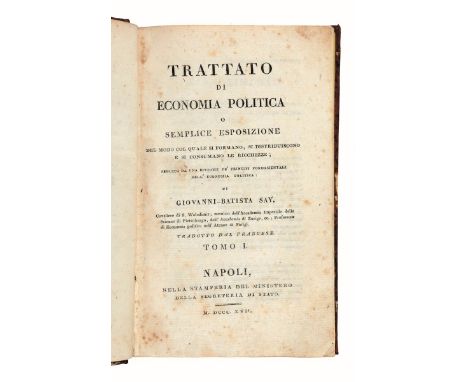 Say Jean-Baptiste. Trattato di economia politica, o Semplice esposizione del modo col quale si formano, si distribuiscono e s