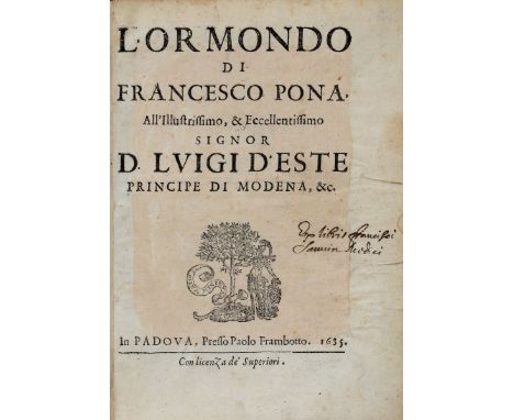 Pona Francesco. L'Ormondo... All'illustrissimo, & eccellentissimo signor d. Luigi d'Este principe di Modena. In Padova: press