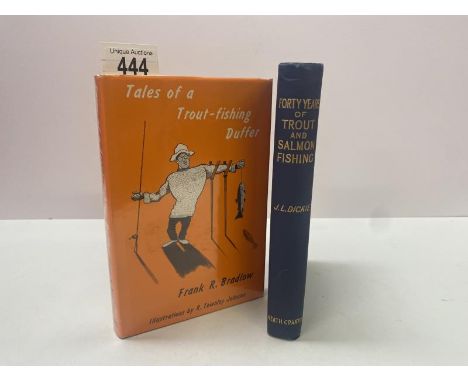 Bradlow, Frank R Tales of a Trout-fishing Duffer signed limited edition 287 of 375 and a signed copy of Dickie, J L Forty Yea