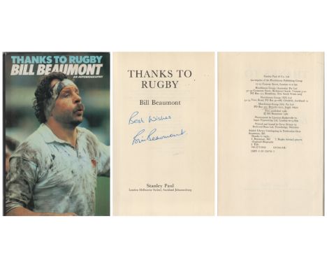 Thanks To Rugby Bill Beaumont An Autobiography signed first edition hardback book. Published 1982. Good condition. All autogr