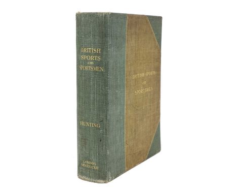 'British Sports and Sportsmen, Hunting',compiled and edited by 'The Sportsman', published 1912limited edition 343/1000, green