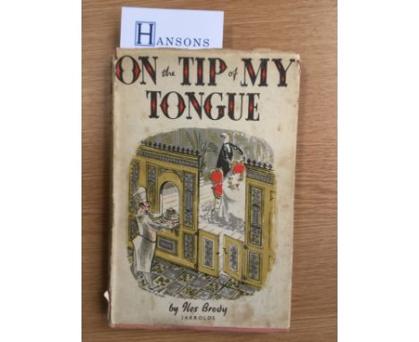 A first edition with dust cover 'on the tip of my tongue' by Iles Brody Jarrolds 1946, a collection of recipes and preparator