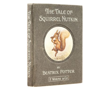 NO RESERVE Potter (Beatrix) The Tale of Squirrel Nutkin, first edition, first or second printing without "Author of The Tale 