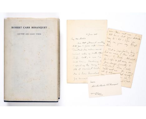 NO RESERVE Bosanquet (Robert Carr) Letters and Light Verse, edited by Ellen S. Bosanquet, with 2 A.L.s. from the author to "A