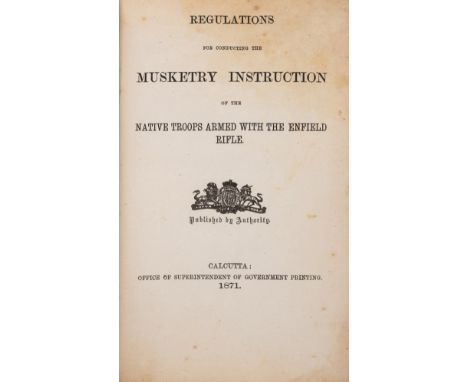 NO RESERVE India.- Regulations for Conducting the Musketry Instruction of the Native Troops Armed with the Enfield Rifle, fir