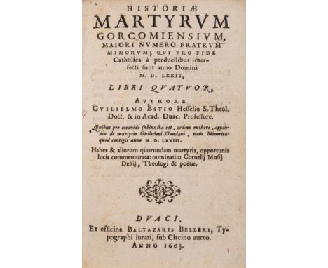 Douai printing.- Catholic massacre.- Estius (Gulielmus) Historiæ martyrum Gorcomiensium, maiori numero fratrum minorum; qui p