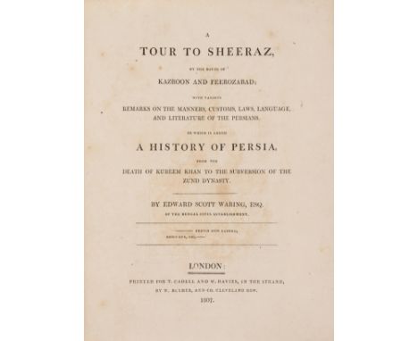 Waring (Edward Scott) A Tour to Sheeraz, by the Route of Kazroon and Feerozabad, half-title, engraved frontispiece and plate,