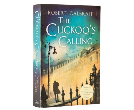 [Rowling (J.K.)], "Robert Galbraith". The Cuckoo's Calling, uncorrected proof copy, original wrappers, light creasing to edge