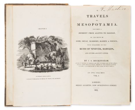 Buckingham (James Silk) Travels in Mesopotamia. Including a Journey from Aleppo to Bagdad, by the route of Beer, Orfah, Diarb