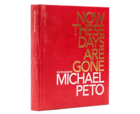 Genesis Publications.- Peto (Michael) Now These Days are Gone, one of 2500 copies signed by the compiler, photographic illust