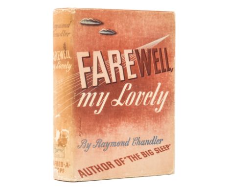 Chandler (Raymond) Farewell, My Lovely, first edition, light spotting to endpapers and edges, 'A Note on the Type' f. adhesio