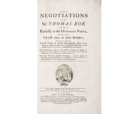 Turkey.- Roe (Sir Thomas) The Negotiations of Sir Thomas Roe in his Embassy to the Ottoman Porte, from the Year 1621 to 1628 