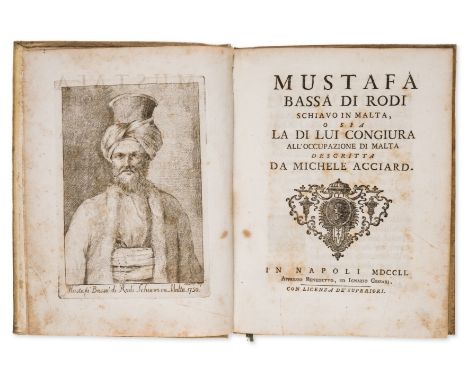 Malta.- Acciard (Michele) Mustafà Bassà di Rodi schiavo in Malta, o sia la di lui congiura all'occupazione di Malta, first ed