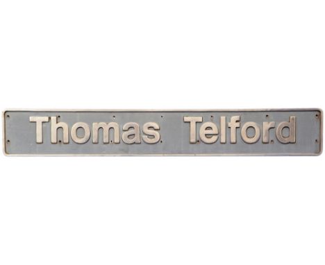 Cast Aluminium Nameplate 'THOMAS TELFORD' ex 67014. Measures 81.5 inches by 9.75 inches. Nameplate is being sold on behalf of