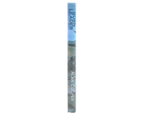 Alan Cooper, Born Leader, the story of Guy Gibson, 1st edition 1993, signed by Waite, Webb, Head, Barton, Ruth Gibson, Mick G