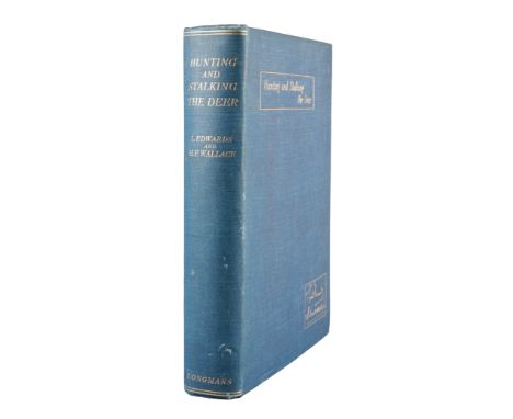 EDWARDS, LIONEL AND WALLACE, HAROLD FRANK: "HUNTING AND STALKING THE DEER""The Pursuit Of Red Fallow And Roe Deer In England 