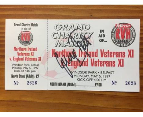 Unused Ticket Northern Ireland v England Veterans X1: Charity match ticket is signed by George Best and dated 5 5 1997.