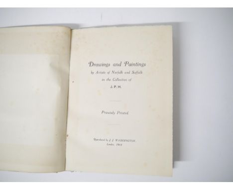 John Postle Heseltine: 'Drawings and paintings by artists of Norfolk and Suffolk in the collection of J.P.H. - Privately prin