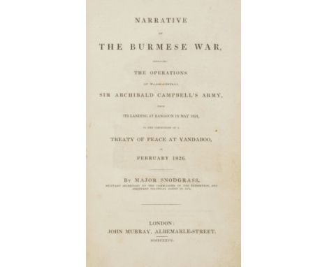 Snodgrass (Major J.J.). Narrative of the Burmese War, Detailing the Operations of Major-General Sir Archibald Campbell's Army