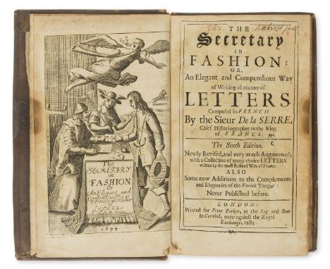 La Serre (Jean Puget de) The Secretary in Fashion: or, An Elegant and Compendious way of writing all manners of Letters, tran