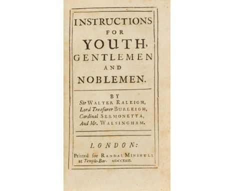 Raleigh (Sir Walter) &amp; others. Instructions for Youth, Gentlemen and Noblemen, errata leaf at end, light browning, A11 wo