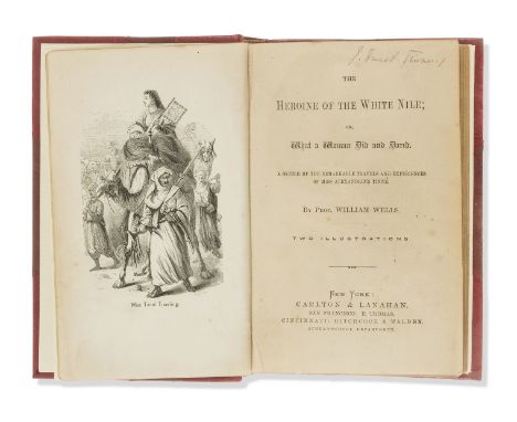 Wells (Prof. William) The Heroine of the White Nile: or, What a Woman Did and Dared...Miss Alexandrine Tinne, ?first edition,