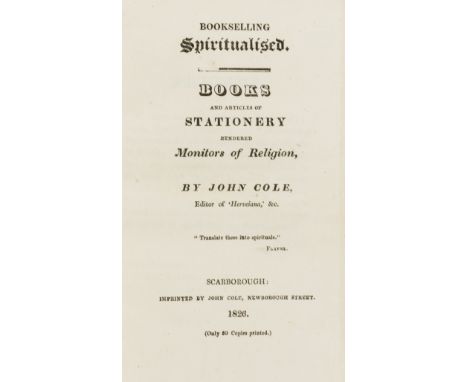 Cole (John), Scarborough bookseller.- A volume of 12 pamphlets and catalogues by the eccentric Scarborough bookseller, includ