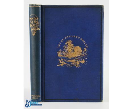 The Lay of the Last Angler in Five Cantos by Robert Liddell 1888 with photograph portrait and illustration from original etch