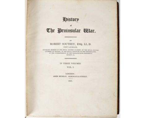 SOUTHEY, Robert.- History of the Peninsular War.- London: John Murray, 1823-1832.- 3 vols.; 28 cm.- E., First edition of one 