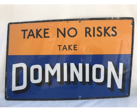 A 'Take no risks, take Dominion' rectangular enamel sign, with good gloss, 48 x 30".