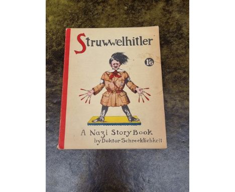 NAZI PARODY:&nbsp;SPENCE (Robert &amp; Philip): 'Struwwelhitler: a Nazi Storybook by Doktor Schrecklichkeit...': London, Hayc