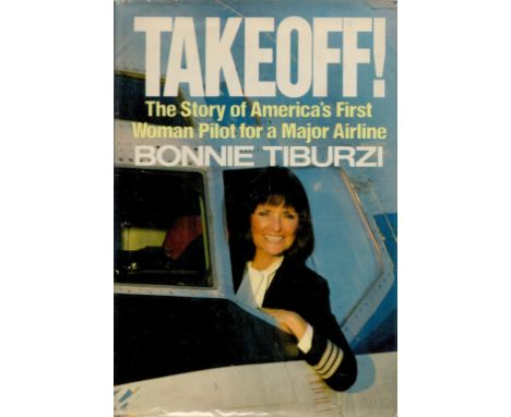 Bonnie Tiburzi 1st Edition Hardback Book Titled Takeoff!! - The Story of America's First Woman Pilot For A Major Airline. Pub