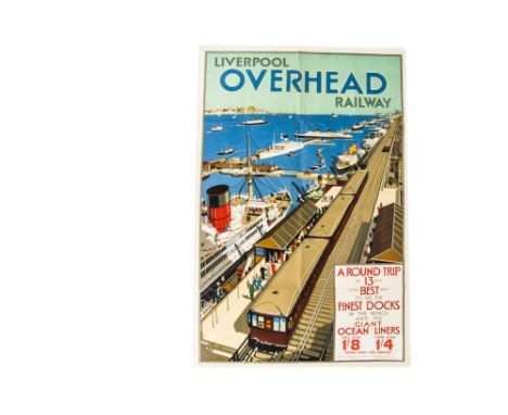 A Liverpool Overhead Railway Poster,  printed by The Liverpool Printing &amp; Stationery Co Ltd, depicting the docks and rail